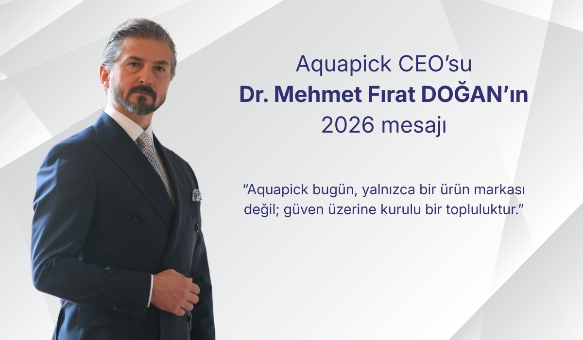 Aquapick-CEOsu-Dr.-Mehmet-Firat-DOGANin-2026-mesaji